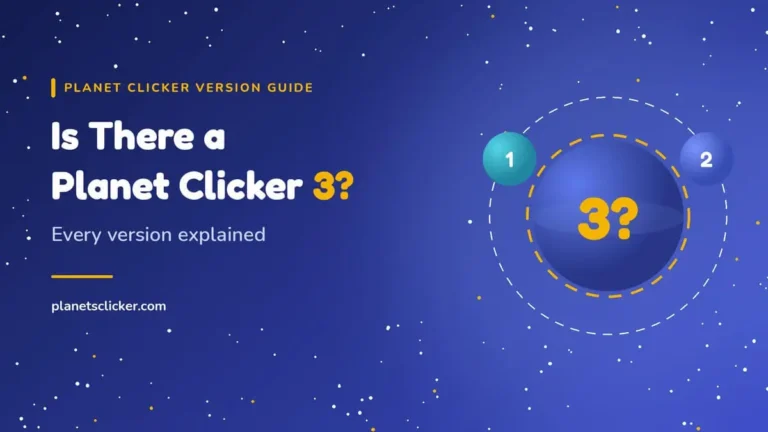 is There a Planet Clicker 3 Every Version Explained